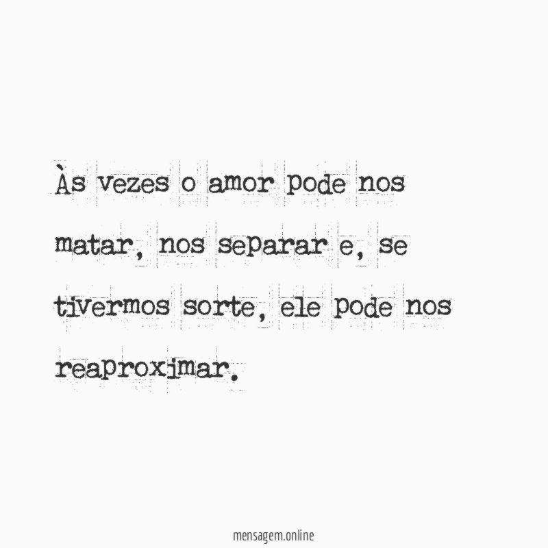 Às vezes o amor pode nos matar