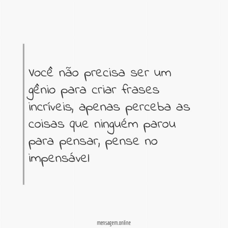 Você não precisa ser um gênio para criar