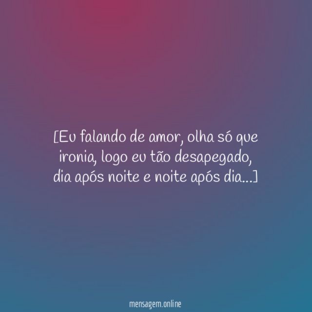 [Eu falando de amor