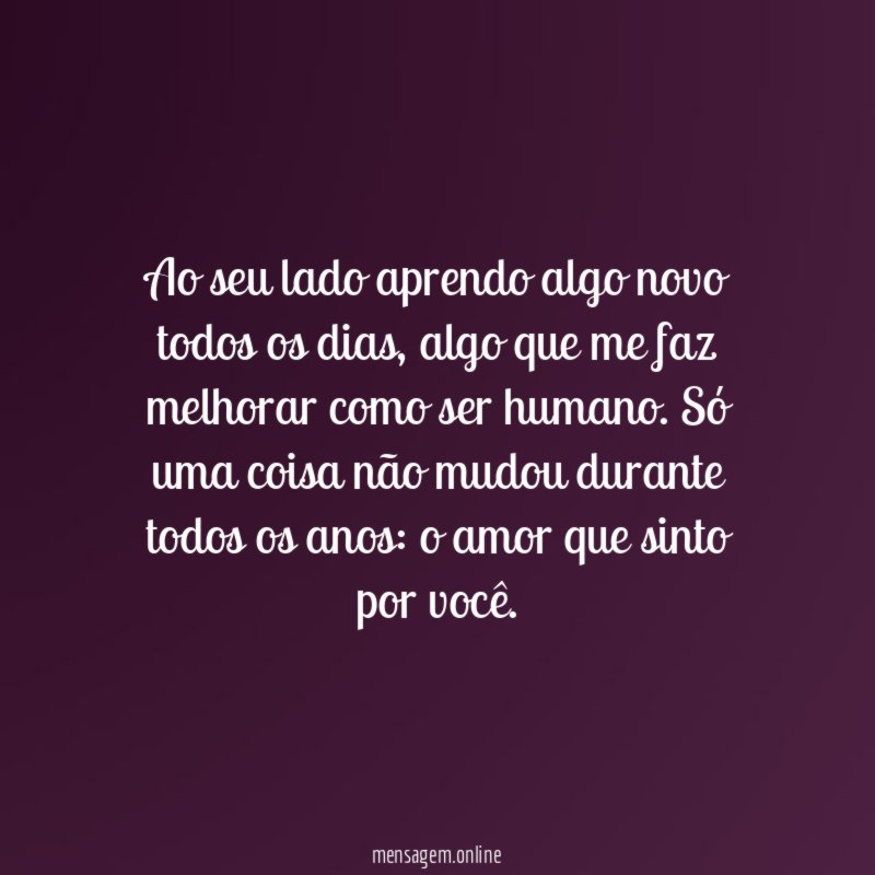 Ao seu lado aprendo algo novo todos os dias