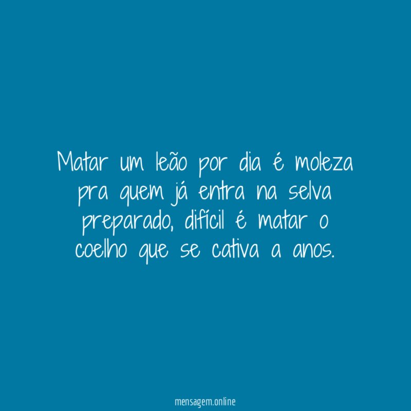Matar um leão por dia é moleza pra