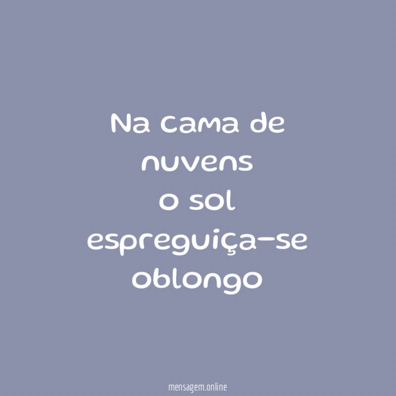 na cama de nuvens o sol espreguiça-se oblongo