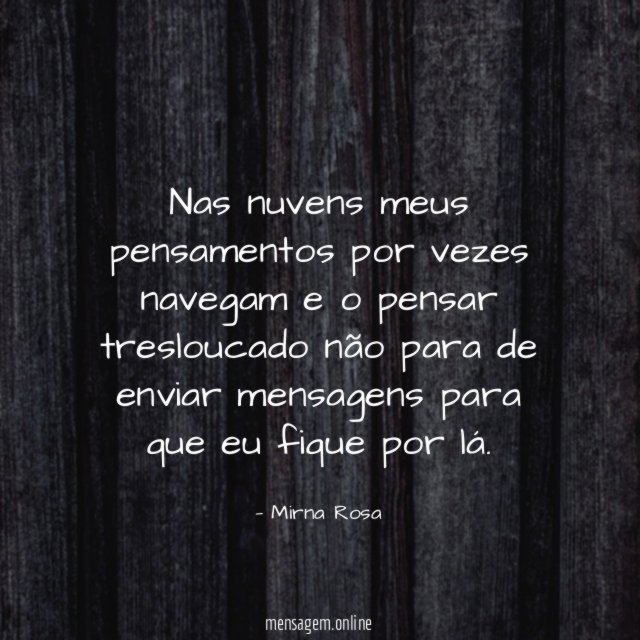 Nas nuvens meus pensamentos por vezes navegam