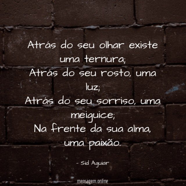 Atrás do seu olhar existe uma ternura