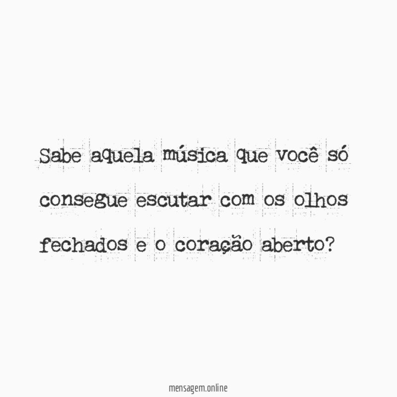 Sabe aquela música que você só consegue escutar