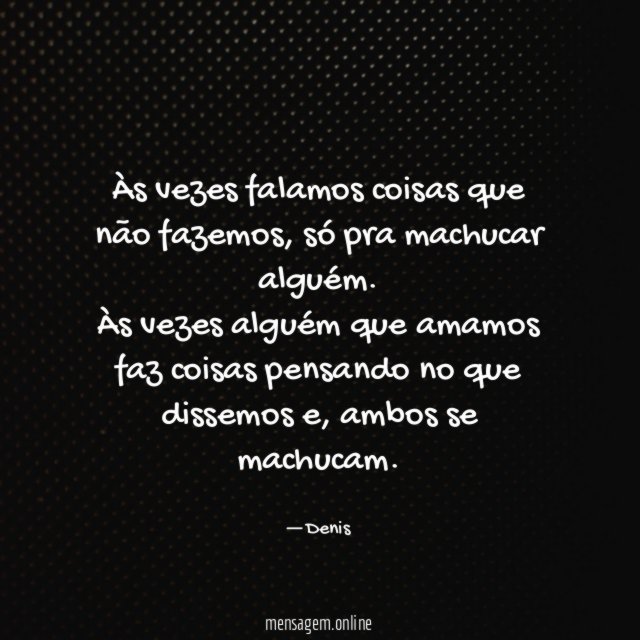 Às vezes falamos coisas que não fazemos
