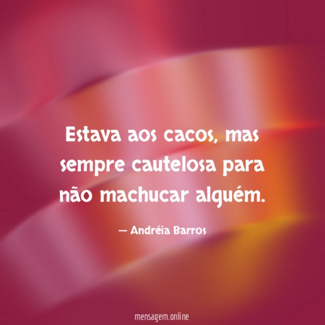 Estava aos cacos