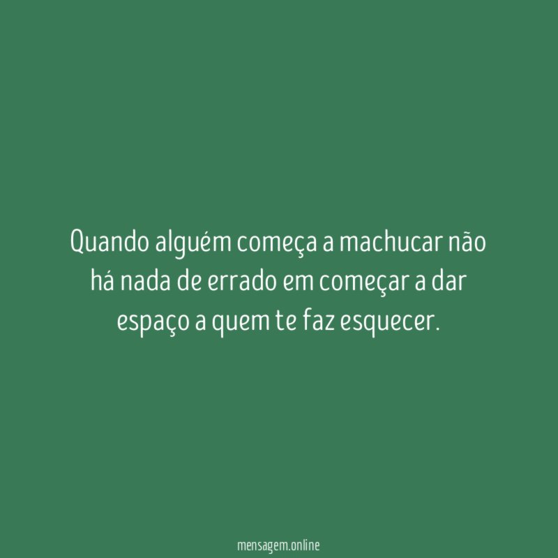 Quando alguém começa a machucar não há nada