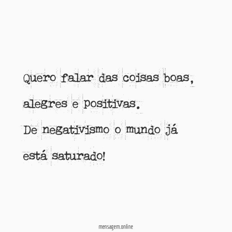 Quero falar das coisas boas