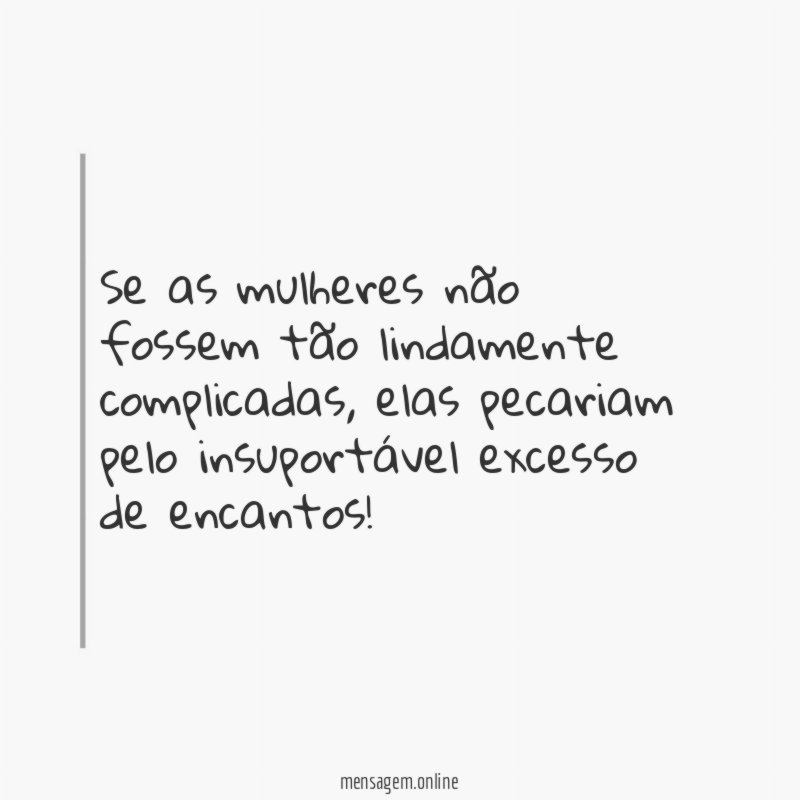 Se as mulheres não fossem tão lindamente complicadas