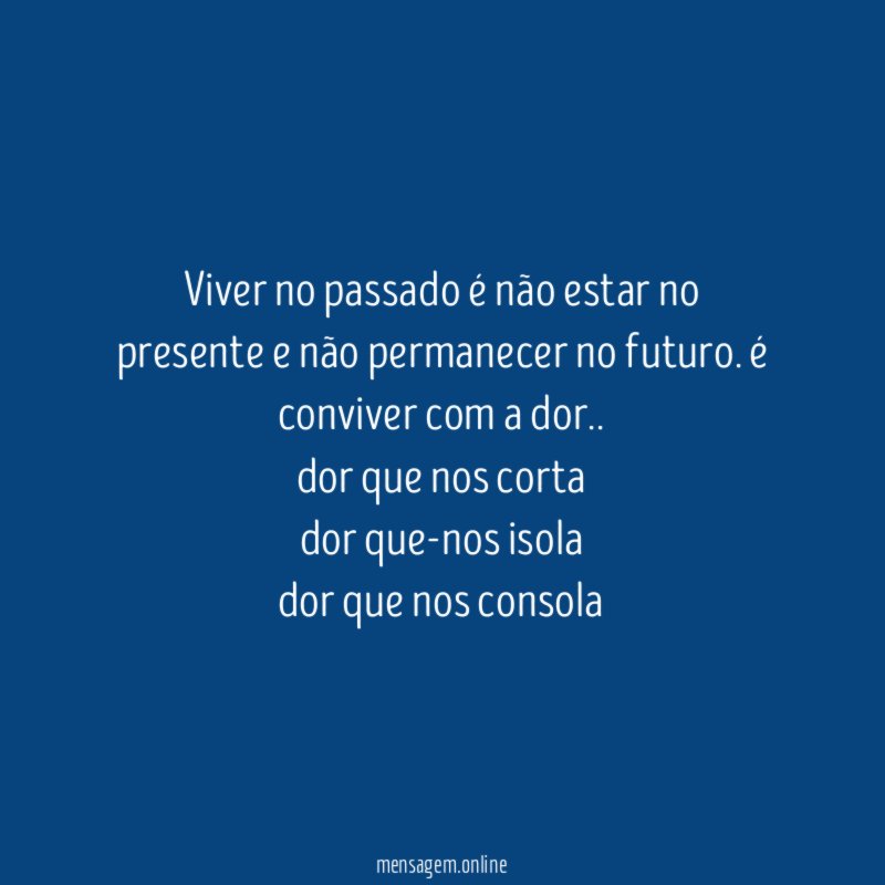 Viver no passado é não estar no presente