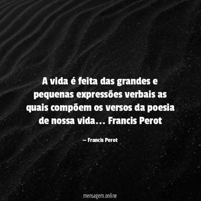 A vida é feita das grandes e pequenas