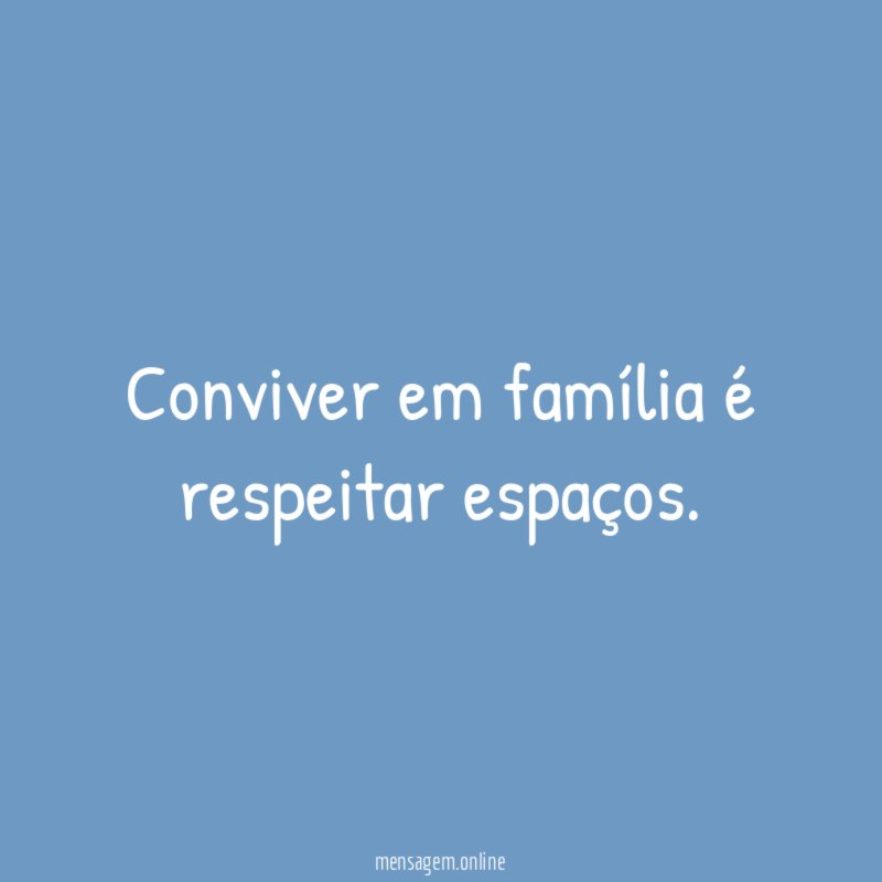 Conviver em família é respeitar espaços