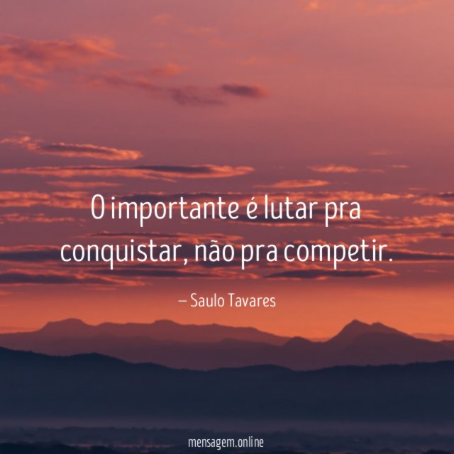 O importante é lutar pra conquistar