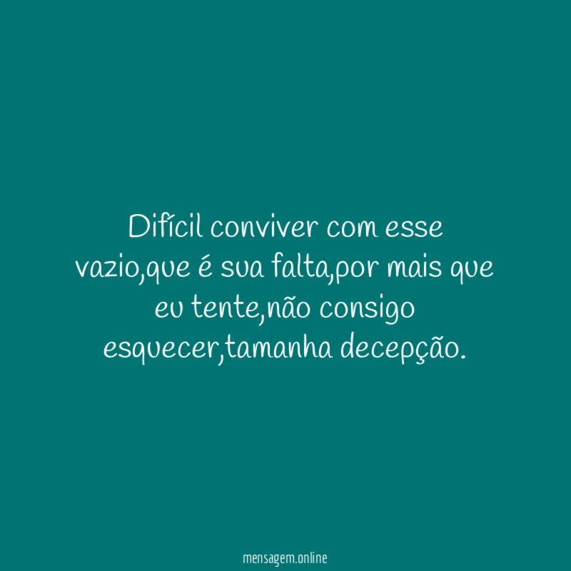 Difícil conviver com esse vazio