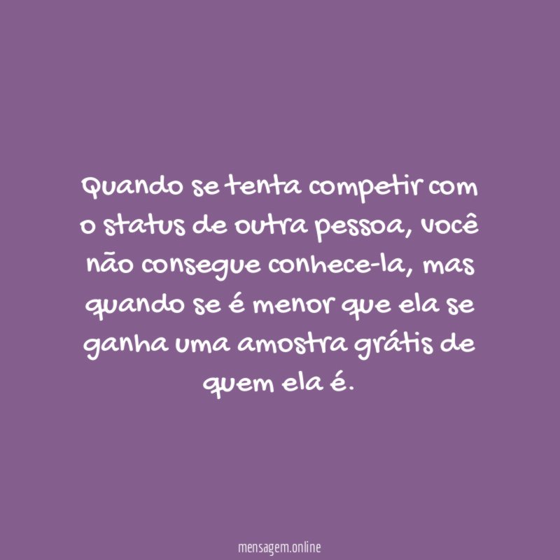 Quando se tenta competir com o status de outra pessoa