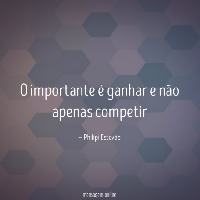O importante é ganhar e não apenas competir