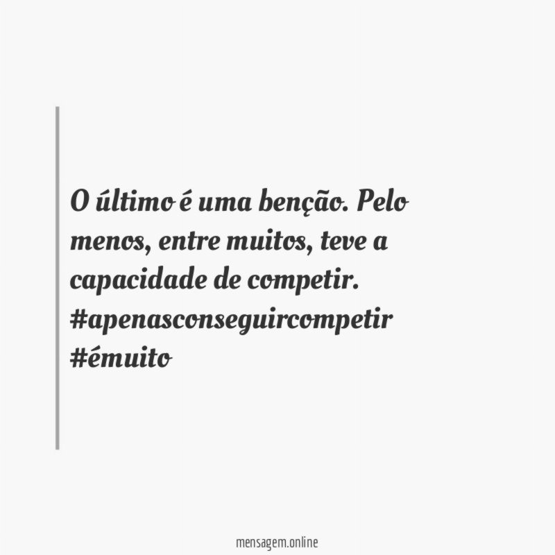 O último é uma benção