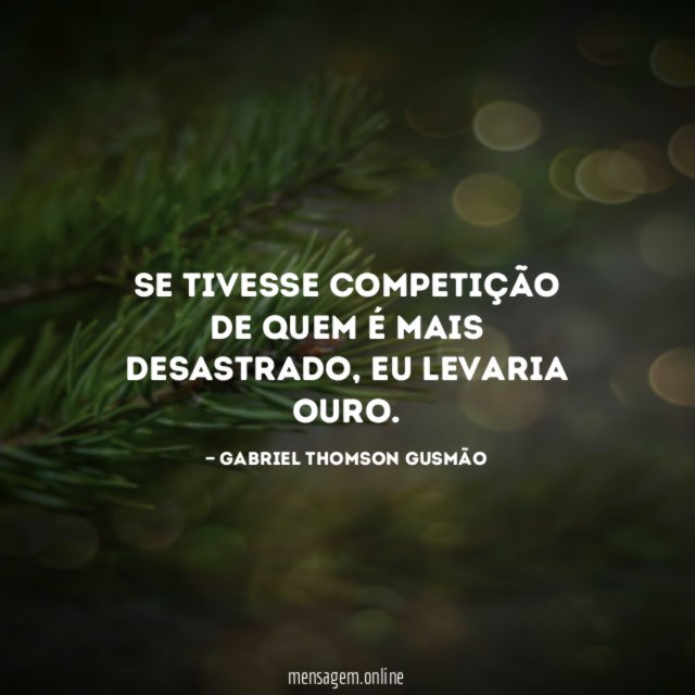 Se tivesse competição de quem é mais desastrado