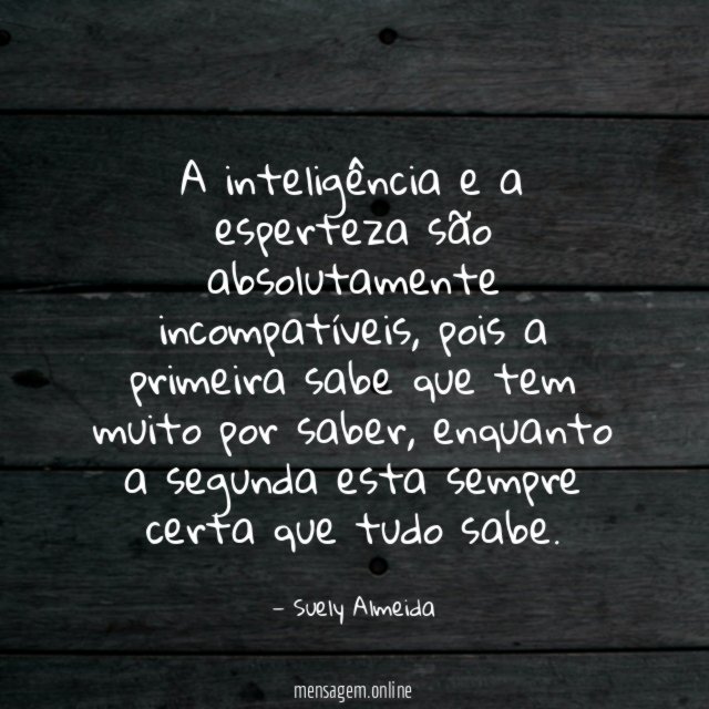 A inteligência e a esperteza são absolutamente incompatíveis