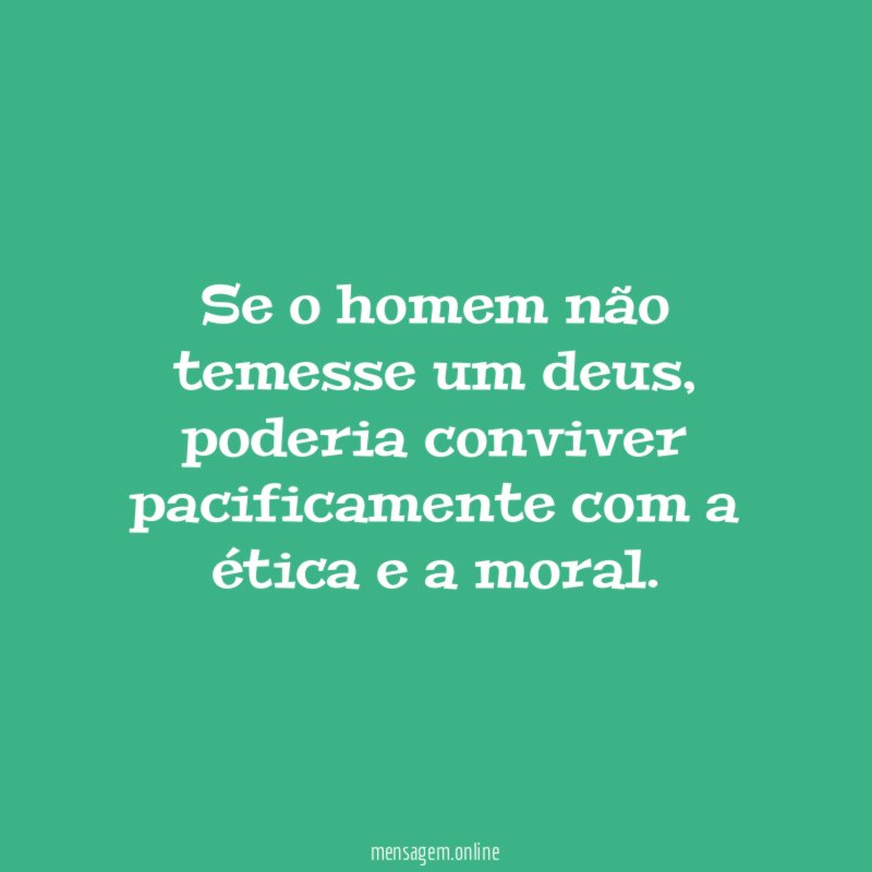 Se o homem não temesse um deus