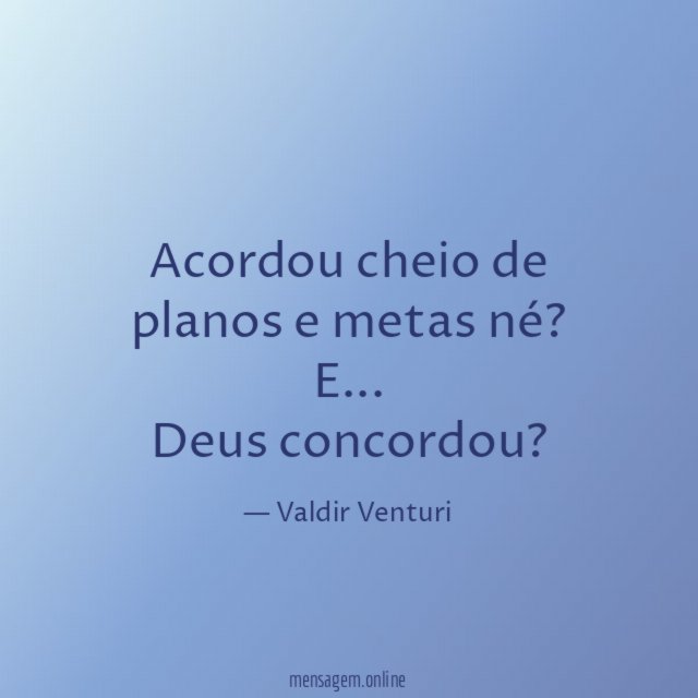 Acordou cheio de planos e metas né