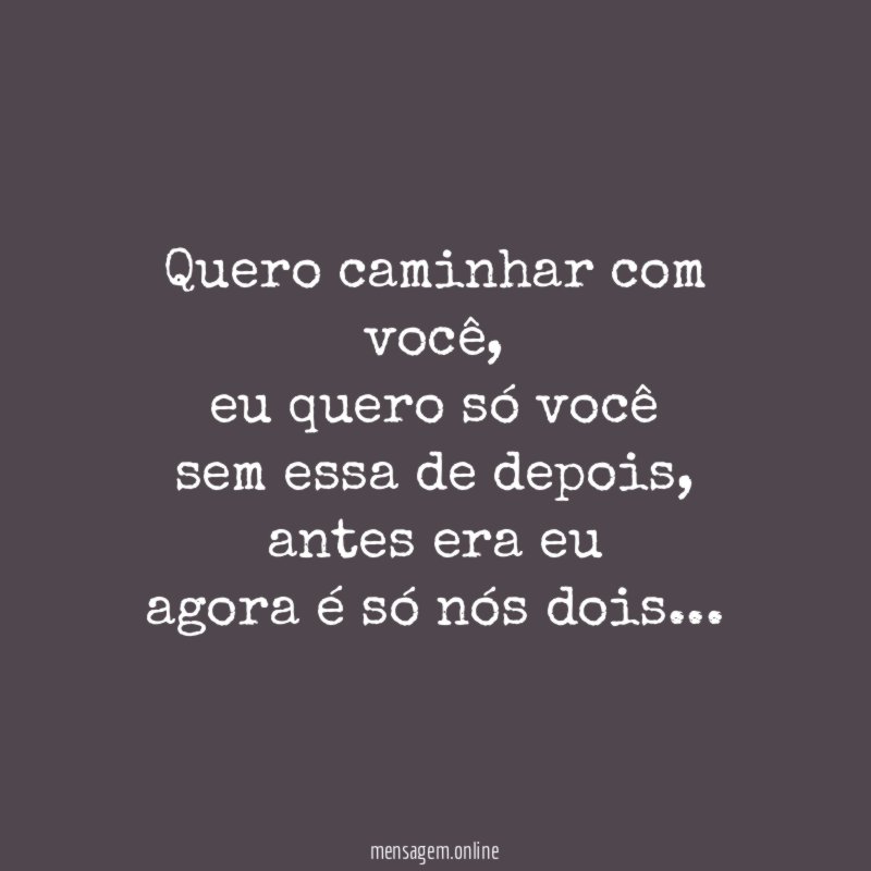 Quero caminhar com você