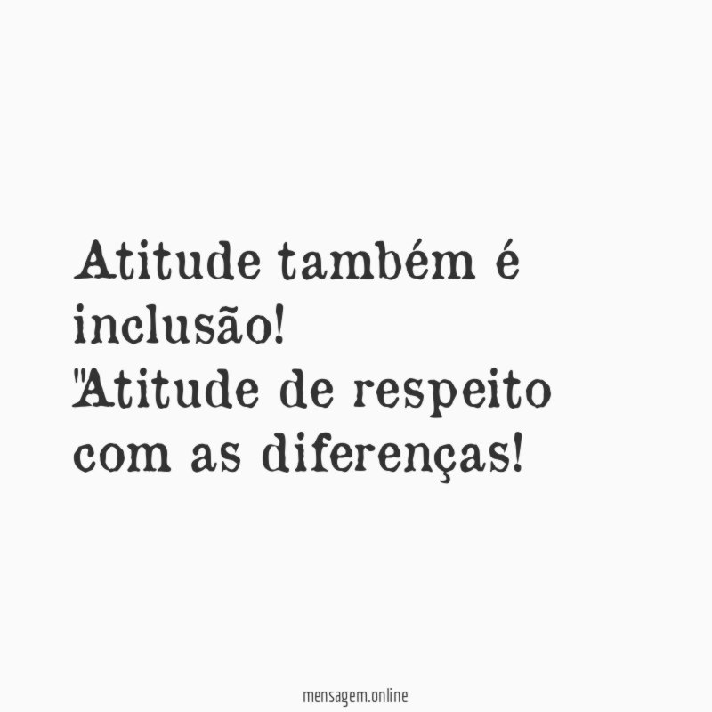 Atitude também é inclusão