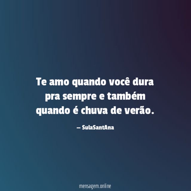 Te amo quando você dura pra sempre