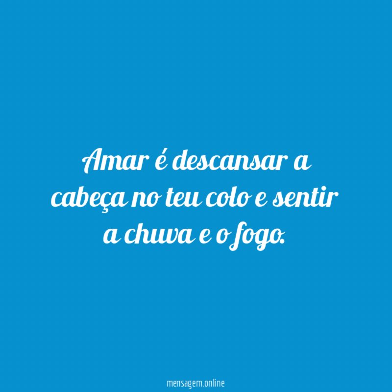 Amar é descansar a cabeça no teu colo