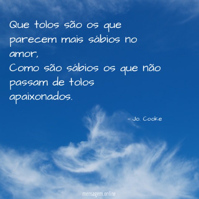 Que tolos são os que parecem mais sábios no amor