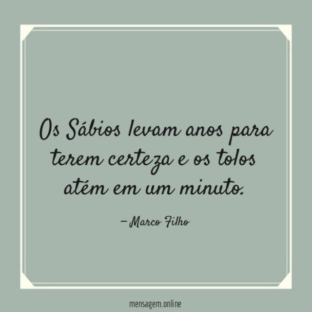 Os Sábios levam anos para terem certeza