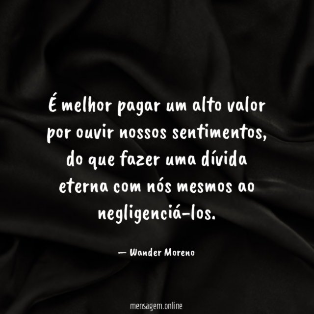 É melhor pagar um alto valor por ouvir nossos sentimentos