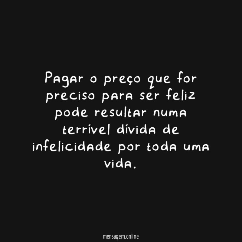 Pagar o preço que for preciso para ser
