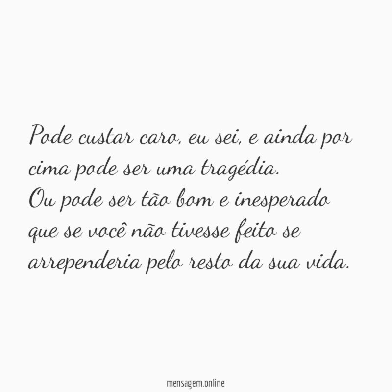 Pode custar caro