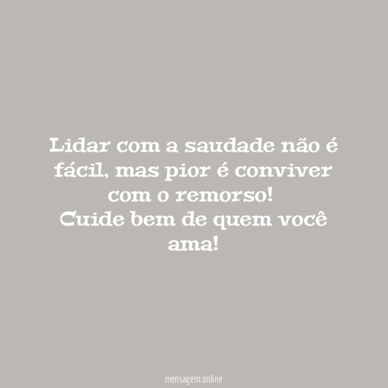 Lidar com a saudade não é fácil