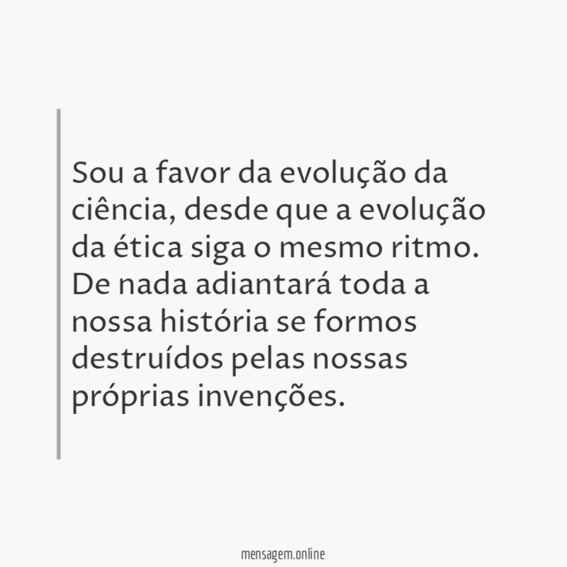 Sou a favor da evolução da ciência