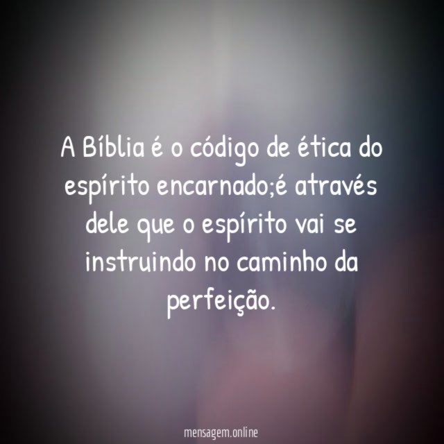 A Bíblia é o código de ética do espírito encarnado