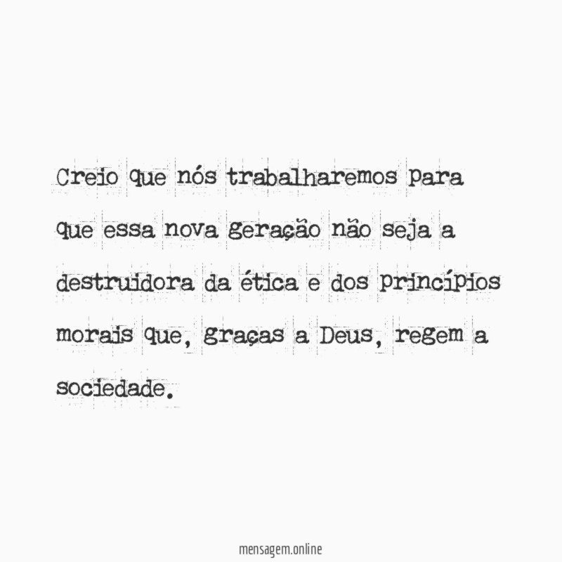 Creio que nós trabalharemos para que essa nova