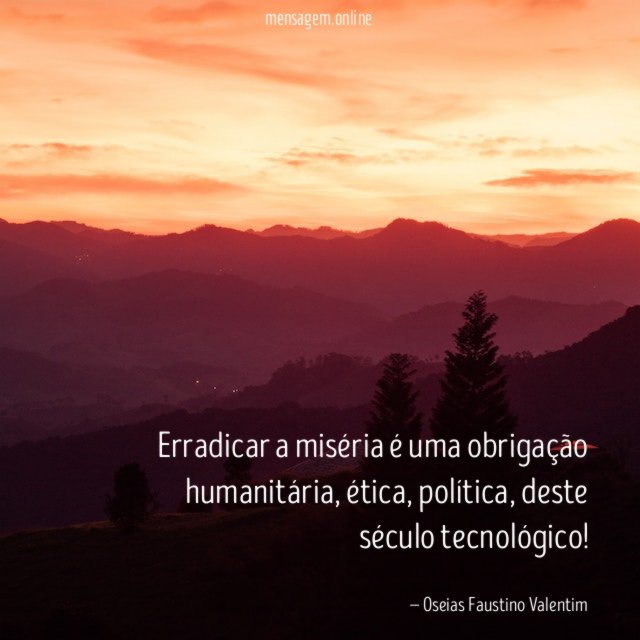 Erradicar a miséria é uma obrigação humanitária