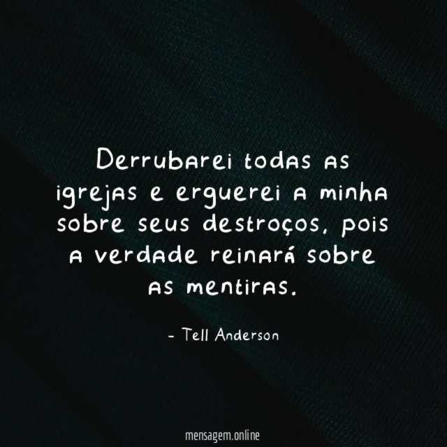 Derrubarei todas as igrejas e erguerei a minha sobre seus destroços