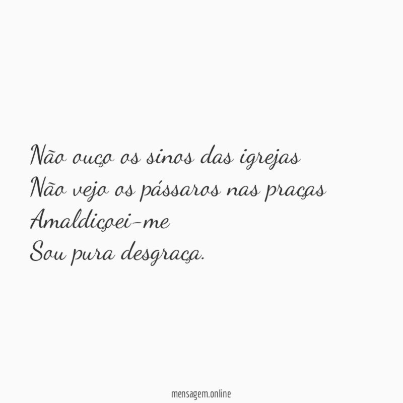 Não ouço os sinos das igrejas Não vejo os