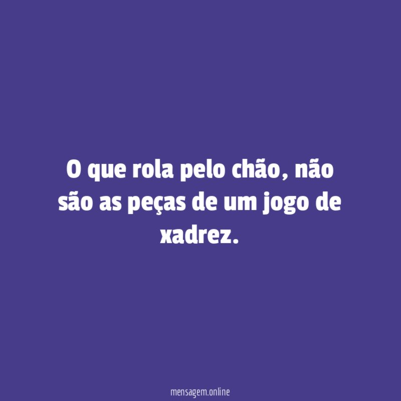 O que rola pelo chão