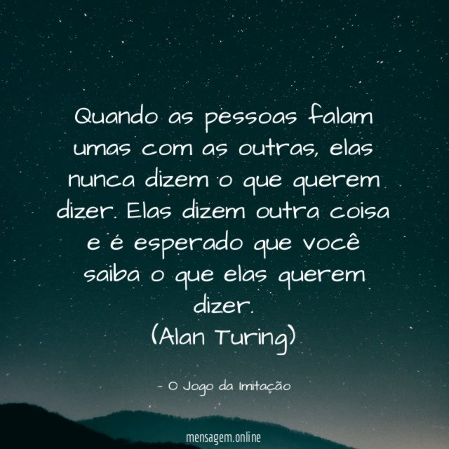 Quando as pessoas falam umas com as outras, elas nunca dizem o que querem dizer. Elas dizem outra coisa e é esperado que você saiba o que elas querem dizer.
