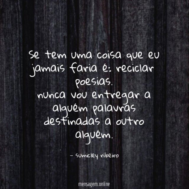 se tem uma coisa que eu jamais faria é