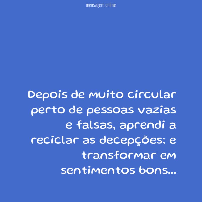Depois de muito circular perto de pessoas vazias e falsas