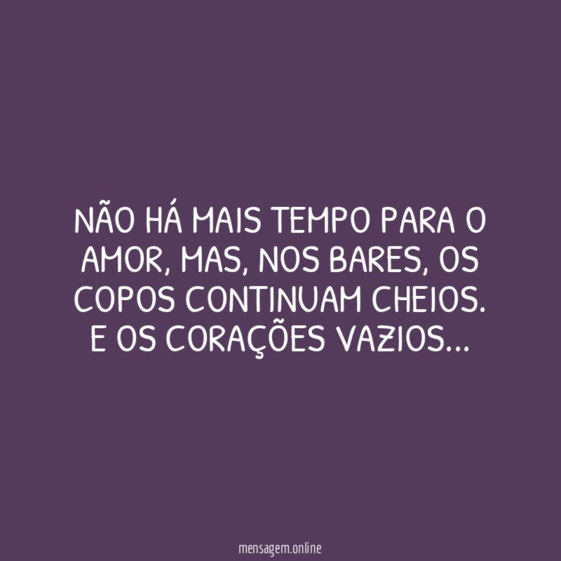 Não há mais tempo para o amor