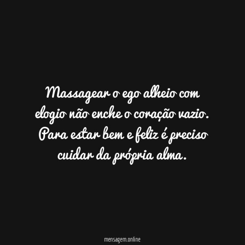 Massagear o ego alheio com elogio não enche