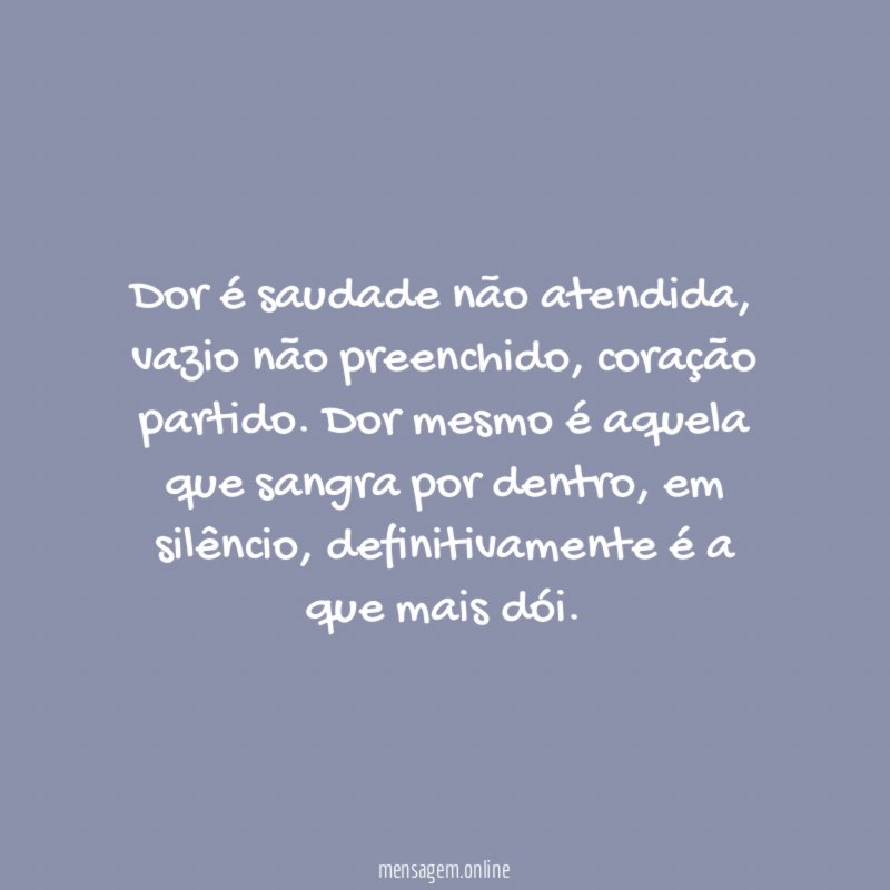 Dor é saudade não atendida