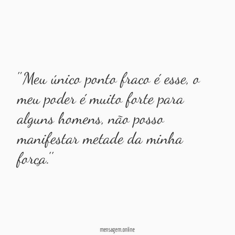 'Meu único ponto fraco é esse
